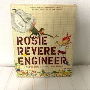 Rosie Revere, Engineer By Andrea Beaty 2013 Hardcover Illustrated David Roberts